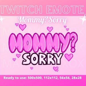 Mommy? Sorry- Twitch Emote- Discord, Youtube, Twitch
