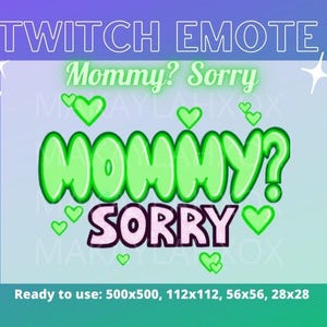 Mommy? Sorry (Green Edition)- Twitch Emote- Discord, Twitch, Youtube