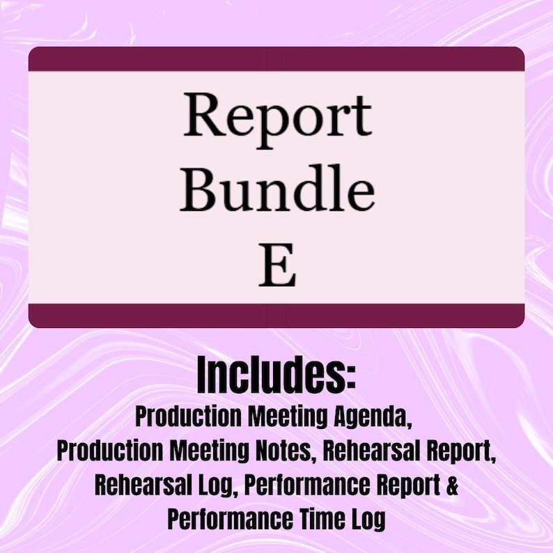 May include: A light pink background with a white and purple swirl design. The image features a rectangular banner with the text "Report Bundle E" in black. Below, it lists "Includes: Production Meeting Agenda, Production Meeting Notes, Rehearsal Report, Rehearsal Log, Performance Report & Performance Time Log."