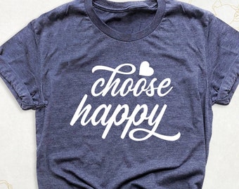 Choose Happy Shirt, Heart Motivation Tshirt, Inspirational Shirt, Positive Message Shirt, Mental Health Shirt, Counselor Shirt, Workout Tees