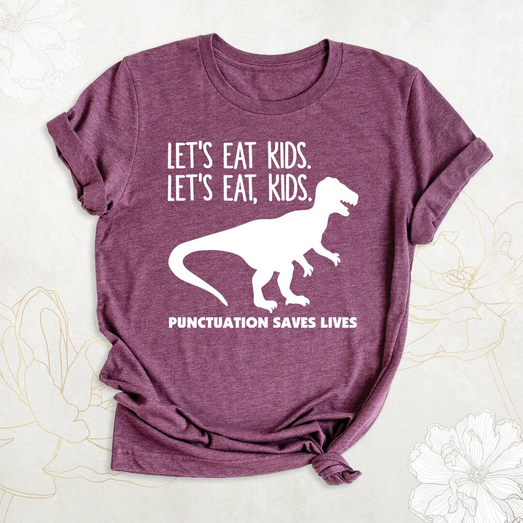 Funny Grammar Shirt, Punctuation Shirt, Let's Eat Kids Shirt, English