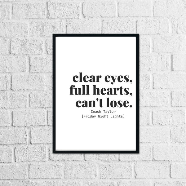 Clear eyes, full hearts, can't lose - Friday night lights quotes print - friday night lights wall art