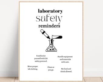 May include: Black and white illustration of a laboratory safety poster with the text "laboratory safety reminders". The poster includes a beaker, a dropper, and a list of safety reminders, including "Familiarize yourself with lab safety protocol", "Wear proper lab clothing", "Clean as you go", "Handle equipment and materials with care", and "No food and drink allowed".