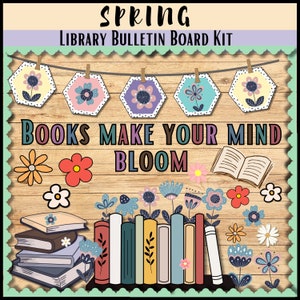 May include: A spring-themed library bulletin board kit with a wooden background. The design includes hexagon-shaped floral decorations, the text "SPRING LIBRARY BULLETIN BOARD KIT", and the phrase "BOOKS MAKE YOUR MIND BLOOM".