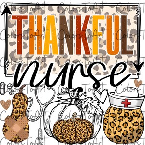 May include: A Thanksgiving-themed graphic with the text "Thankful Nurse" in orange, brown, and yellow letters on a leopard print background. The graphic includes a stethoscope, a syringe, a pumpkin, and a nurse's hat.