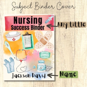 May include: A binder cover with the text "Nursing Success Binder" in black and pink. The cover features illustrations of medical tools like a stethoscope, syringe, and bandages. The name "Jackson David" is written at the bottom.