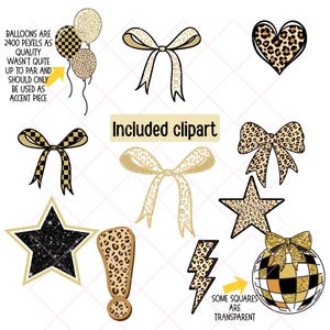 May include: A collection of clipart elements, including bows, balloons, a heart, a star, an exclamation point, and a lightning bolt. The designs feature gold, black, and leopard print patterns. Text includes "Included clipart" and notes about the quality and transparency of some elements.
