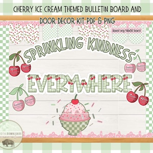 May include: A bulletin board and door decor kit with a cherry ice cream theme. The bulletin board features the words "Sprinkling Kindness Everywhere" with a cherry ice cream cone graphic. The kit includes printable PDF and PNG files.