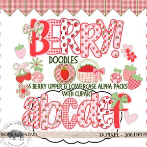 May include: A digital design featuring the word "BERRY!" in red and strawberry patterns, with the text "DOODLES" and "6 BERRY UPPER & LOWERCASE ALPHA PACKS WITH CLIPART." Includes strawberry and floral clip art, and the letters "abcde" in a similar style.