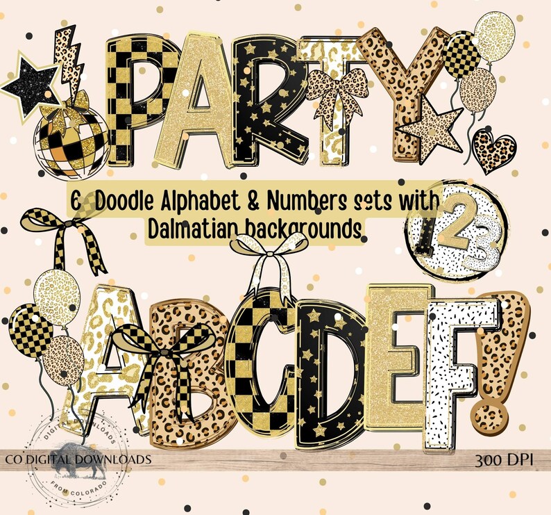 May include: A digital design featuring the word "PARTY" in gold, black, and leopard print letters, with decorative stars, balloons, and bows. The design also includes alphabet letters and numbers with Dalmatian backgrounds. The text reads "6 Doodle Alphabet & Numbers sets with Dalmatian backgrounds."