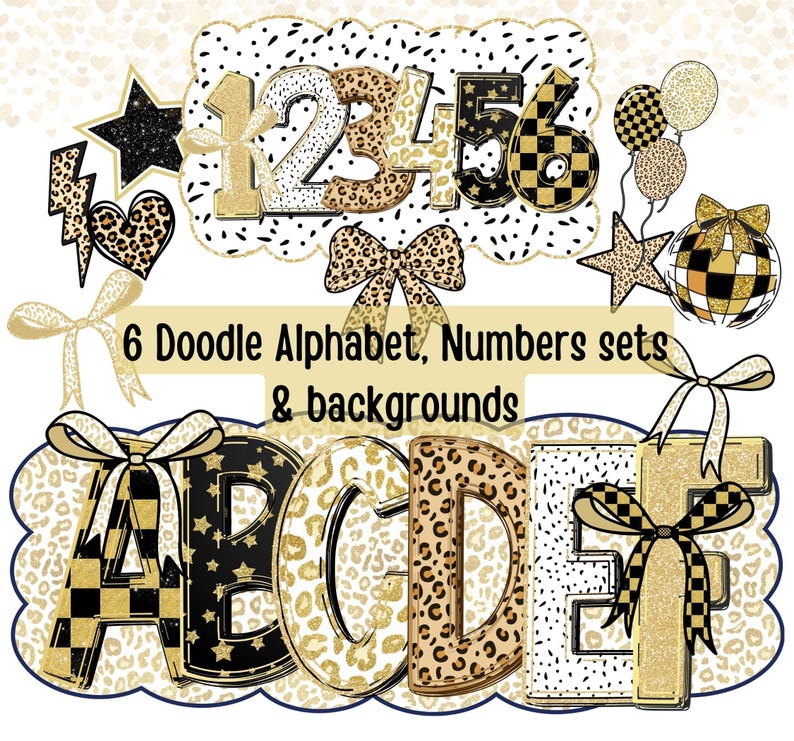 May include: A collection of doodle alphabet, numbers, and background designs. The designs feature gold glitter, leopard print, and black and white checkered patterns. The image includes the numbers 1-6, the letters A-F, bows, stars, and balloons.