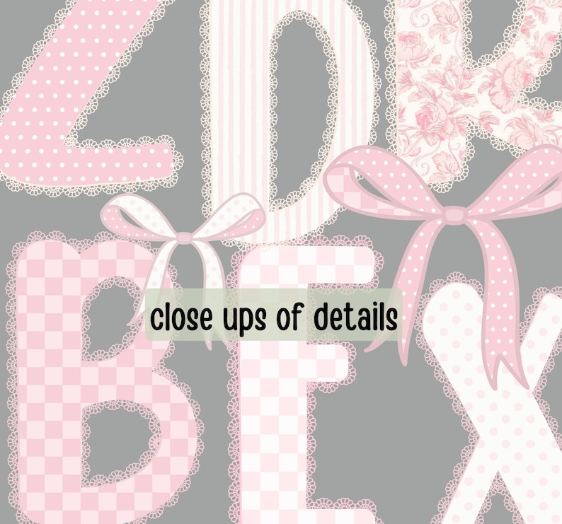 Puede incluir: Primer plano de detalles con letras en rosa con varios patrones, incluyendo lunares, rayas y dise&ntilde;os florales. Cada letra est&aacute; delineada con encaje blanco y adornada con lazos rosas. El texto "close ups of details" es visible.