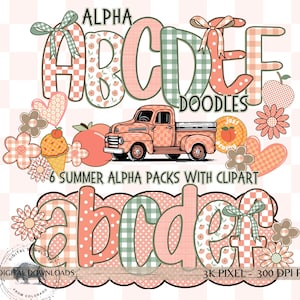 May include: A digital graphic set featuring uppercase and lowercase letters A through F in peach, green, and white patterns. Includes a peach-colored pickup truck, flowers, hearts, an ice cream cone, and a peach icon. Text reads ALPHA DOODLES 6 SUMMER ALPHA PACKS WITH CLIPART CO DIGITAL DOWNLOADS 3K PIXEL 300 DPI PNG.