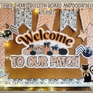 May include: A framed October-themed bulletin board with the text "Welcome to Our Patch." The board features pumpkin and spider decorations, along with decorative banners. The text "October Themed Bulletin Board and Door Decor Kit PDF" is at the top.