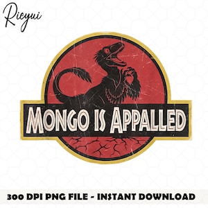 Può includere: Grafica in stile vintage con una silhouette di dinosauro nero all'interno di un cerchio rosso, con il testo "MONGO IS APPALLED" in un banner rettangolare. Il design ricorda un logo cinematografico classico.