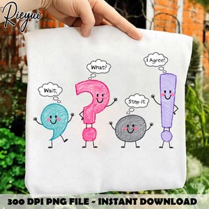 May include: A white fabric surface featuring a colorful graphic of four animated punctuation marks with arms and legs. A teal comma says Wait, a pink question mark says What?, a gray period says Stop it., and a purple exclamation point says I Agree.