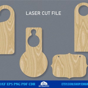 May include: Four laser cut wooden door hangers. The hangers are in the shape of a rectangle, a circle, and two different styles of a rectangle with a hole at the top. The text "LASER CUT FILE" is at the top of the image.