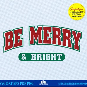 Be Merry and Bright SVG | Christmas Season Shirt | Be Merry Varsity Graphics | Shirt Svg Dxf Eps Png  Christmas DTF Sublimation Design