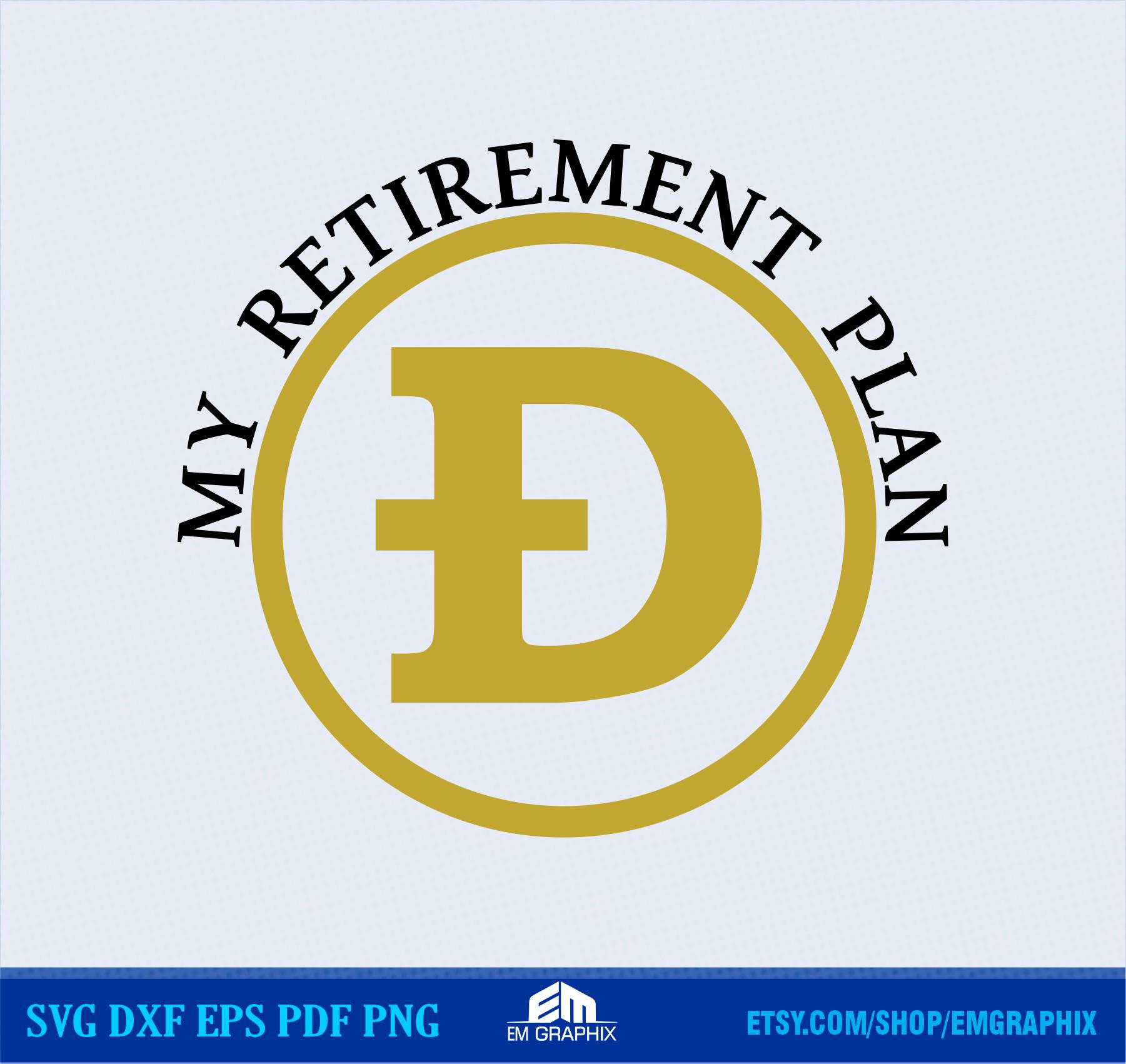 Dogecoin Retirement Plan SVG: Crypto Trader Design (instant Download) - Etsy