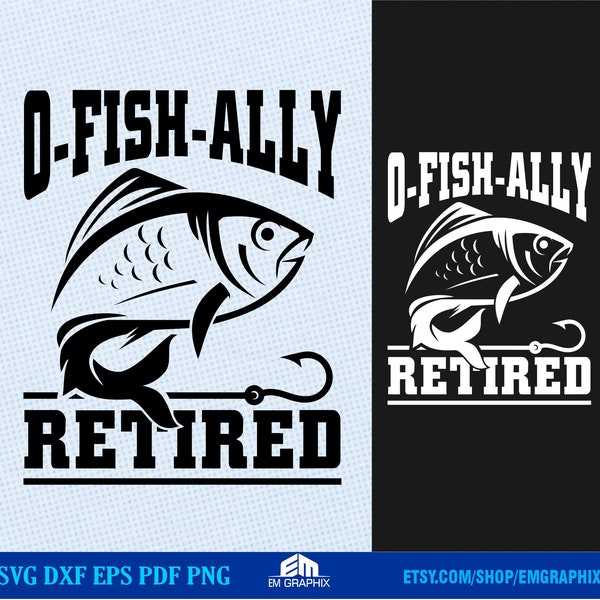 O Fish Ally Retired SVG, Fishing retirement Png Dxf Cut File, Funny Retirement Graphics, DTF Design