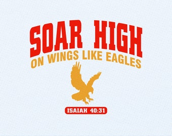 Isaiah 40:31 Soar High Eagle Christian Shirt Design (SVG, DXF, PNG)