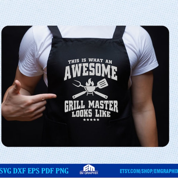 This is what an awesome grill master looks like Svg, SVG for Apron, Design| BBQ Svg Dxf Png Cut Files for Cricut, Silhouette, Iron on file