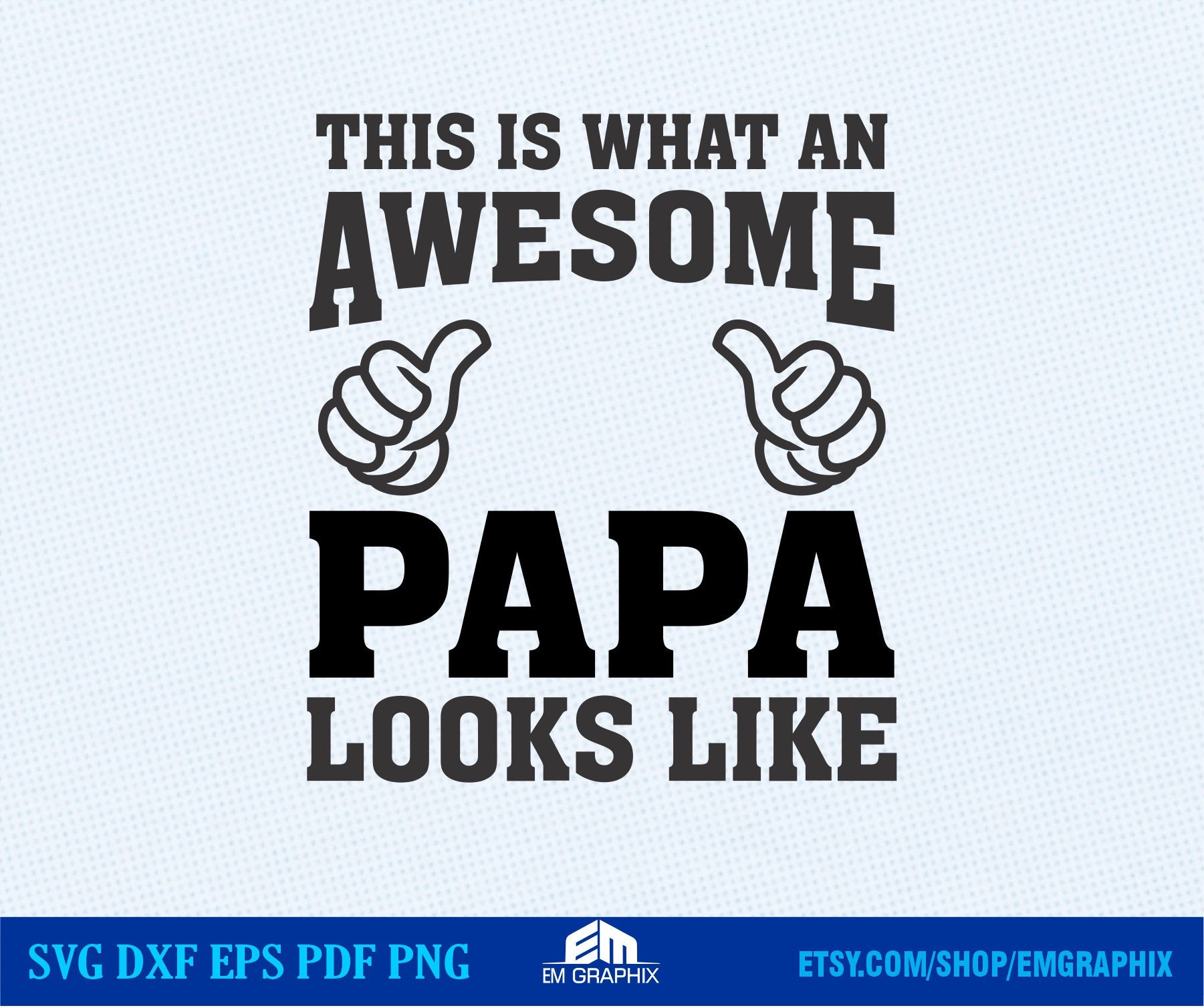 This is what an Awesome Papa Looks Like SVG, Papa quote Svg, Papa T-shirt cut file for cricut  silhouette, dxf, png