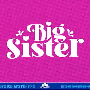 Big Sister SVG | Big Sister PNG | Sister Shirt Svg | Promoted to Big Sister Svg | New Sibling Shirt Design | Toddler Shirt Design Download