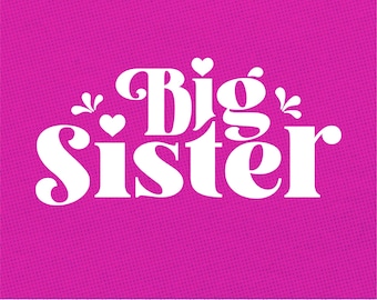 Big Sister SVG: Sibling Announcement Shirt Design (Digital Download)