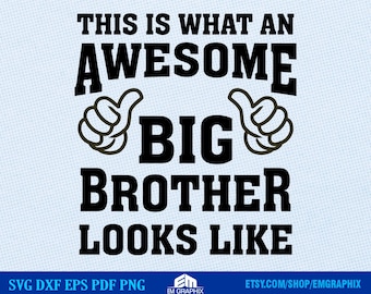 This is what an Awesome Big Brother Looks Like SVG Design, quote cutting files for cricut and silhouette, commercial use, dxf, png files