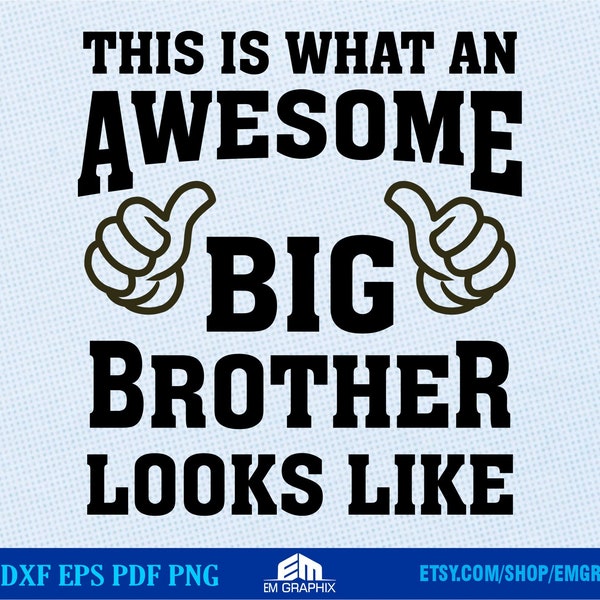 This is what an Awesome Big Brother Looks Like SVG Design, quote cutting files for cricut and silhouette, commercial use, dxf, png files