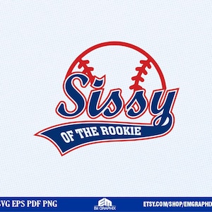 May include: A baseball-themed graphic with the text "Sissy of the Rookie" in a stylized font. The word "Sissy" is in blue with a red outline, set against a red baseball design. A blue banner below reads "OF THE ROOKIE".