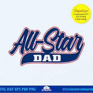 May include: Blue and red graphic design with the text "All-Star Dad" in a baseball-themed font.  SVG DXF EPS PDF PNG.