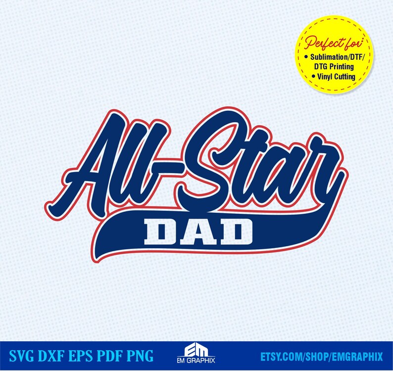 May include: Blue and red graphic design with the text "All-Star Dad" in a baseball-themed font.  SVG DXF EPS PDF PNG.