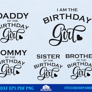 Birthday Girl SVG, Kids Birthday Shirts svg, Family of Birthday Girl - Daddy, Mommy, Sister, Brother of Birthday Girl- Svg Dxf Png Download