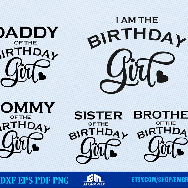 Birthday Girl SVG, Kids Birthday Shirts svg, Family of Birthday Girl - Daddy, Mommy, Sister, Brother of Birthday Girl- Svg Dxf Png Download