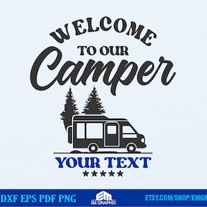 May include: Black and white silhouette of a camper van with two pine trees behind it. The text "Welcome to our Camper" is above the van and the text "Your Text" is below the van with five stars.