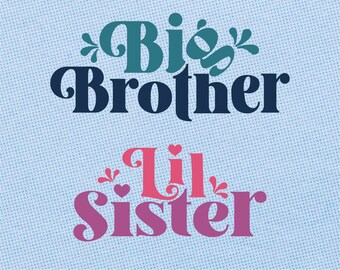 May include: A digital design featuring the text "Big Brother" in blue and "Lil Sister" in pink with decorative swirls and hearts.
