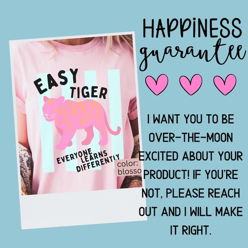 This is my happiness guarantee. I want you to be over-the-moon excited about your products. If you are not, please reach out and I will make it right.