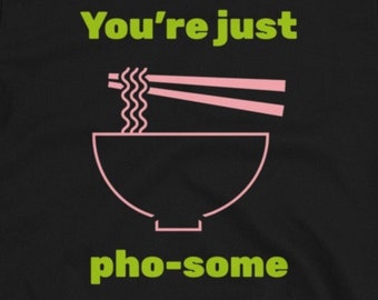 Pho-sommige T-shirt | Grappig T-shirt Pho Pun | Shirt Vietnamees noedelsoep | Foodie-cadeau
