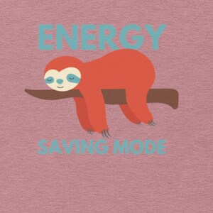 Unisex t-shirt funny, funny sloth t shirt, energy saving mode funny t shirt