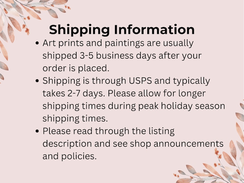 May include: Text on a pale pink background states "Shipping Information." Bullet points explain shipping details for art prints and paintings, including processing and delivery times via USPS. The text also advises to read the listing description for shop announcements and policies.