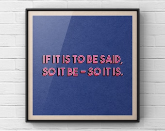 If It Is To Be Said So It Be So It Is Print | Succession Poster | Greg Hirsch | TV Show Wall Art | Typography Print | UNFRAMED
