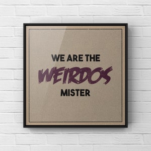 We Are The Weirdos Mister vintage print | The Craft-filmkunst | Filmcitaatposter | Retrokunstwerk uit de jaren 90