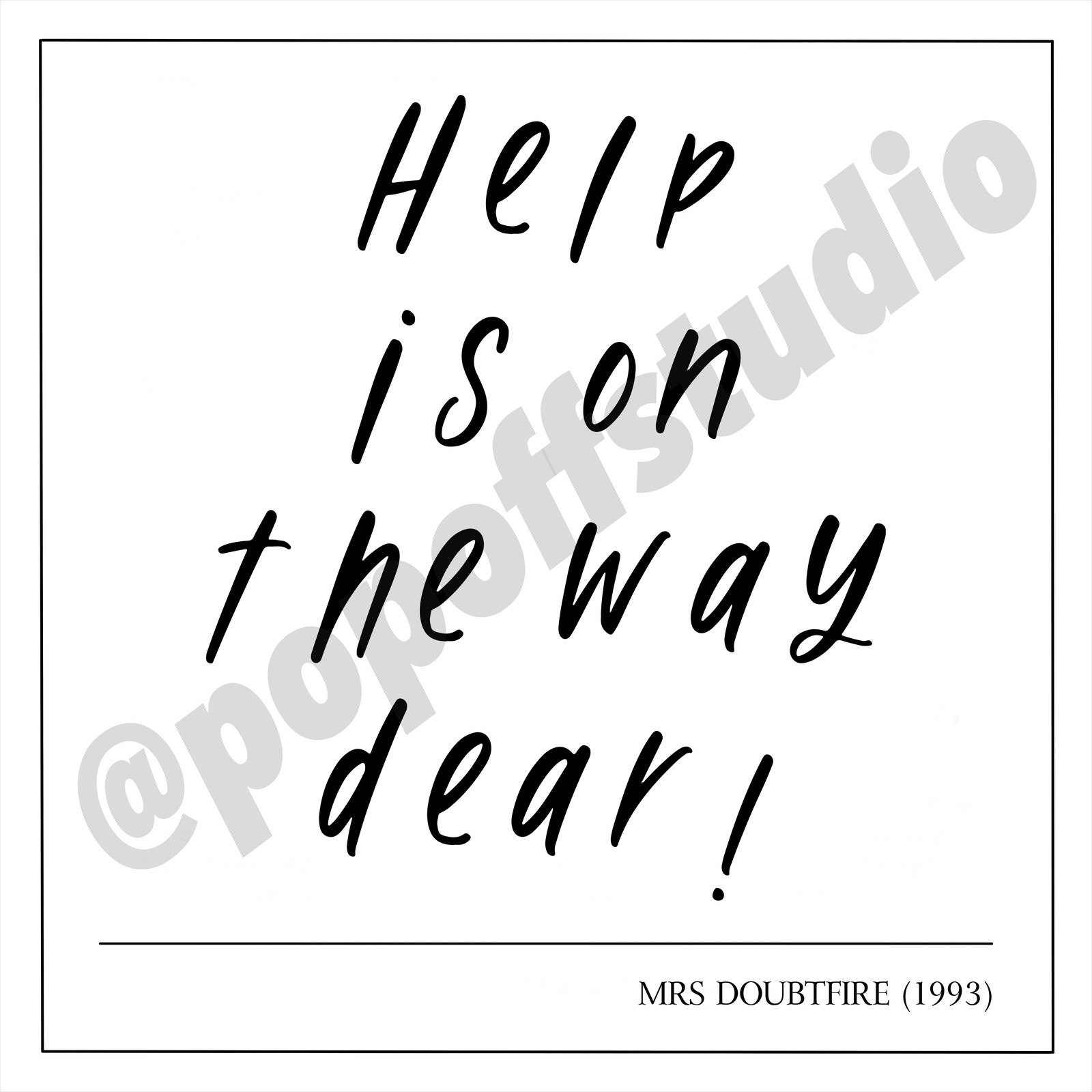 Help is on the Way Dear Print DIGITAL DOWNLOAD Mrs Doubtfire - Etsy