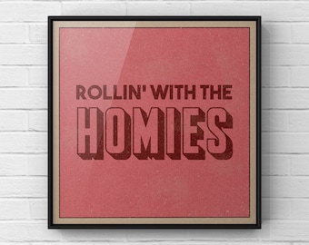 Rollin' With The Homies Vintage-Style Print / Clueless Movie Art / Movie Quote Poster / Retro Artwork