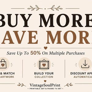 May include: A beige promotional graphic featuring the dark brown text BUY MORE, SAVE MORE and Save Up To 50% On Multiple Purchases. Icons include a shopping bag, a framed picture, and a download arrow. The text VintageSoulPrint is at the bottom.