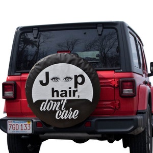 J**p hair, don’t care tire cover