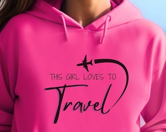 This Girl Loves to Travel, Travel Sweatshirt, Traveling Hoodie, Traveling Shirt, Traveling Gift, Gift for Traveler, vacation clothes