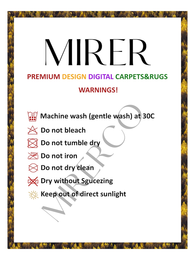 May include: A white sign with black text that reads "MIRER PREMIUM DESIGN DIGITAL CARPETS&RUGS WARNINGS!" and a list of care instructions for the rugs. The instructions include machine wash at 30 degrees Celsius, do not bleach, do not tumble dry, do not iron, do not dry clean, dry without squeezing, and keep out of direct sunlight.